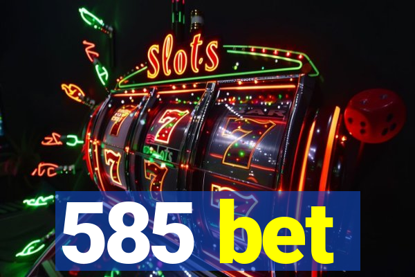 585 bet